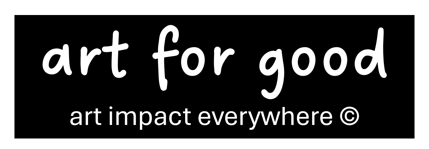 art for good > art impact everywhere