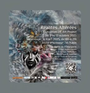 Affiche de l’exposition « Réalités Altérées » – DF Art Project, du 3 au 12 octobre 2025 à la Serre de l’Orangerie, Parc André Citroën à Paris. Vernissage le 4 octobre de 18h à 21h, invité d’honneur M. Yakin. Illustration artistique avec visages fusionnés, fleurs et papillons.