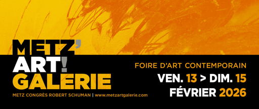 Metz Art Gallery 2026 – du 13 au 15 février 2026